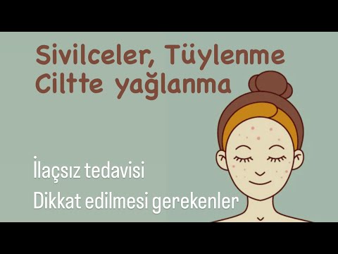 Sivilceler, Tüylenme, Ciltte yağlanma nasıl tedavi edilir?