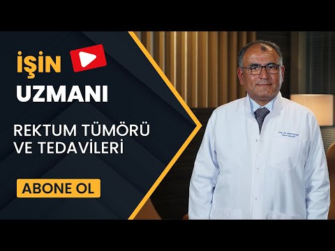 İŞİN UZMANI// REKTUM TÜMÖRÜ VE TEDAVİLERİ// DOÇ. DR. ŞÜKRÜ ÇOLAK (8 AĞUSTOS)