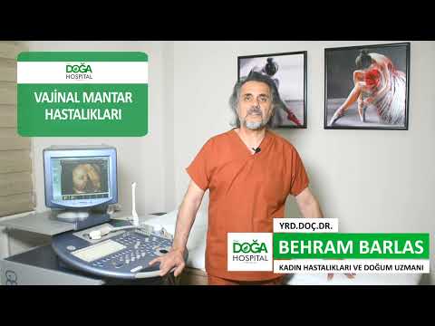 Doğa Hospital - Yrd.Doç.Dr. Behram Barlas - Vajinal Mantar Hastalıkları
