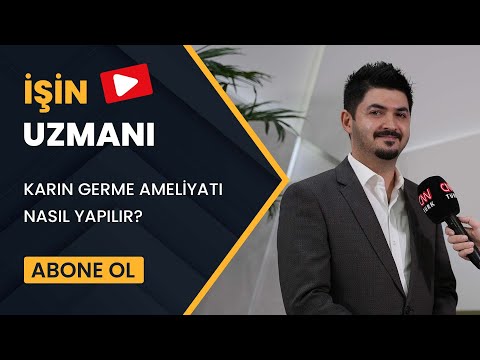 İŞİN UZMANI/ KARIN GERME AMELİYATI NASIL YAPILIR?/ OP. DR. ALİ ŞİMŞEK (21 OCAK)