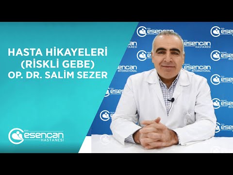 Hasta Hikayeleri (Riskli Gebe) Op. Dr. Salim Sezer - Özel Esencan Hastanesi