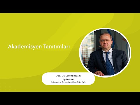 Akademisyen Tanıtımları - Doç. Dr. Levent Bayam