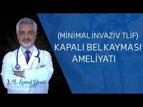 Op. Dr. M. Levent Deniz | Kapalı Bel Kayması Ameliyatı (Minimal Invaziv Tlif)