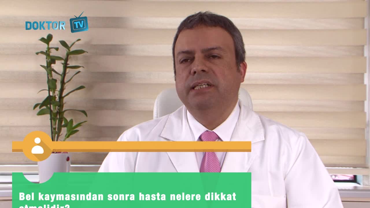 Bel kaymasından sonra hasta nelere dikkat etmelidir?