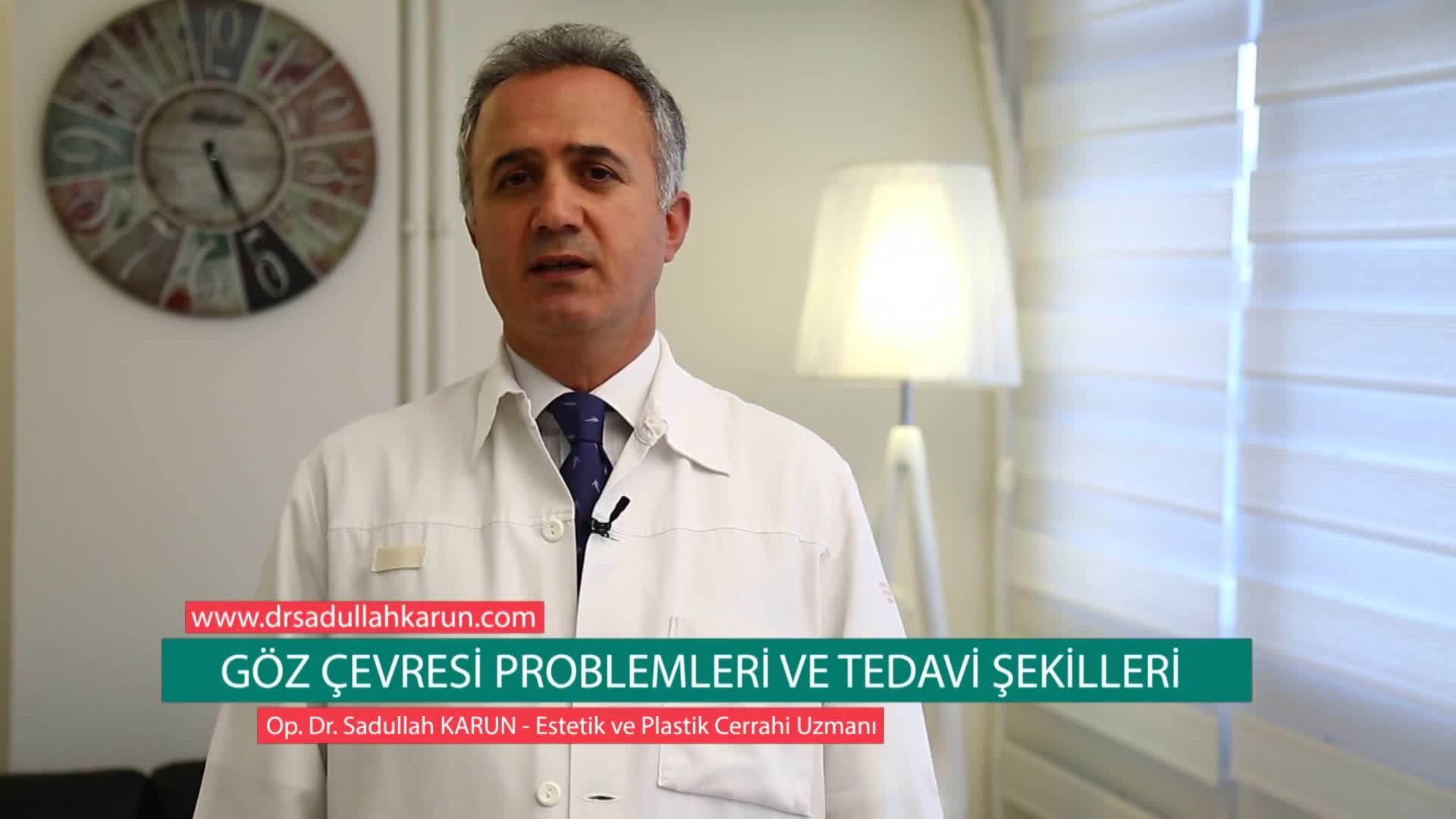 Op. Dr. Sadullah Karun - Göz Çevresi Problemleri ve Tedavi Şekilleri