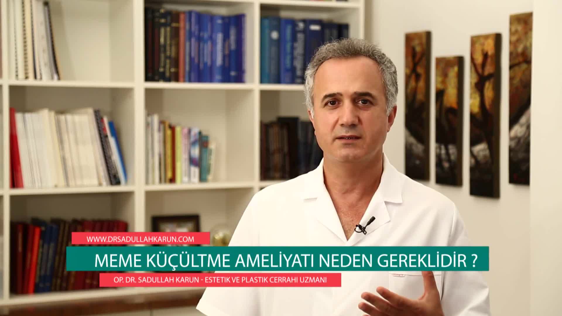 Op. Dr. Sadullah Karun - Meme Küçültme Ameliyatı Neden Gereklidir?