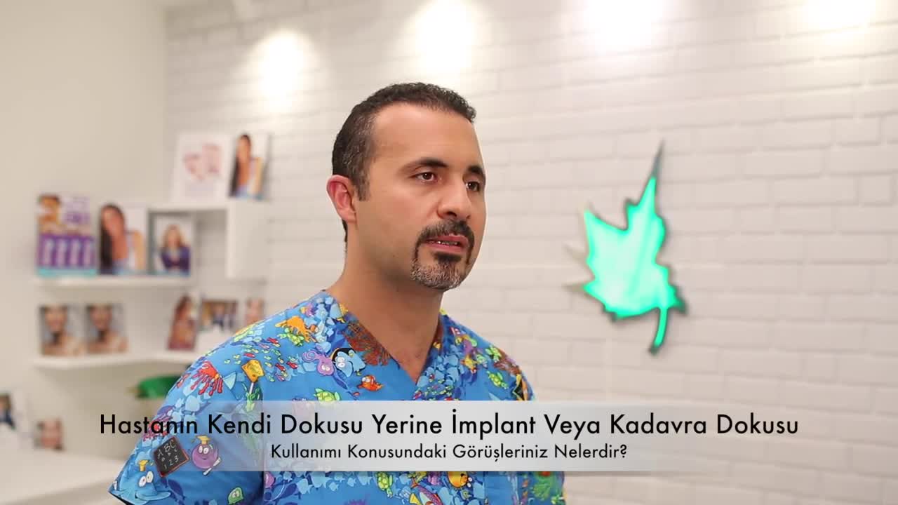 Hastanın Kendi Dokusu Yerine İmplant veya Kadavra Dokusu Kullanımı Konusundaki Görüşleriniz Neler?