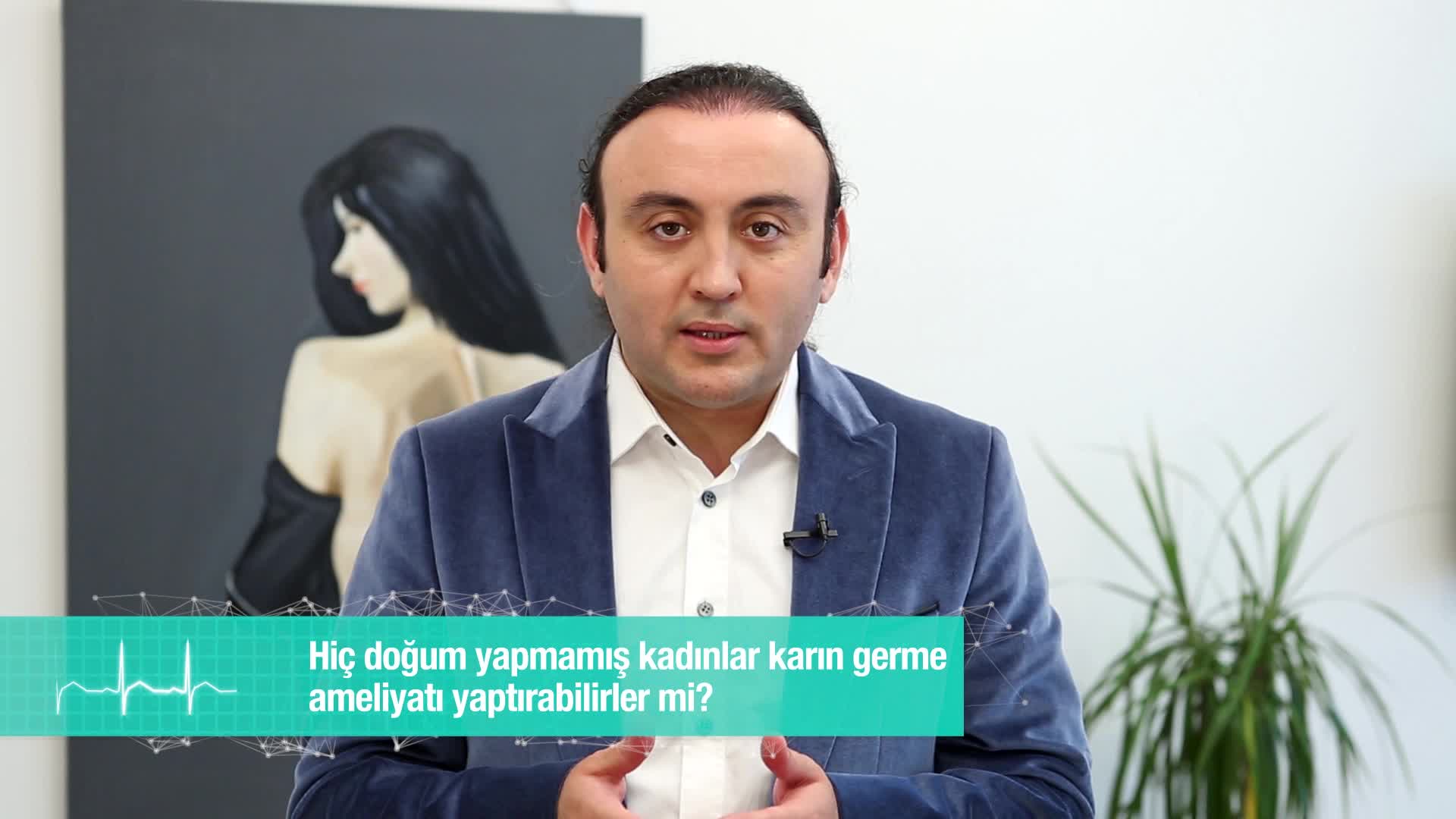 Hiç doğum yapmamış kadınlar karın germe ameliyatı yaptırabilirler mi?