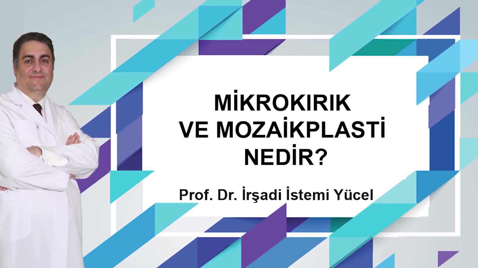 Youtube - Mikrokırık ve mozaikplasti nedir?
