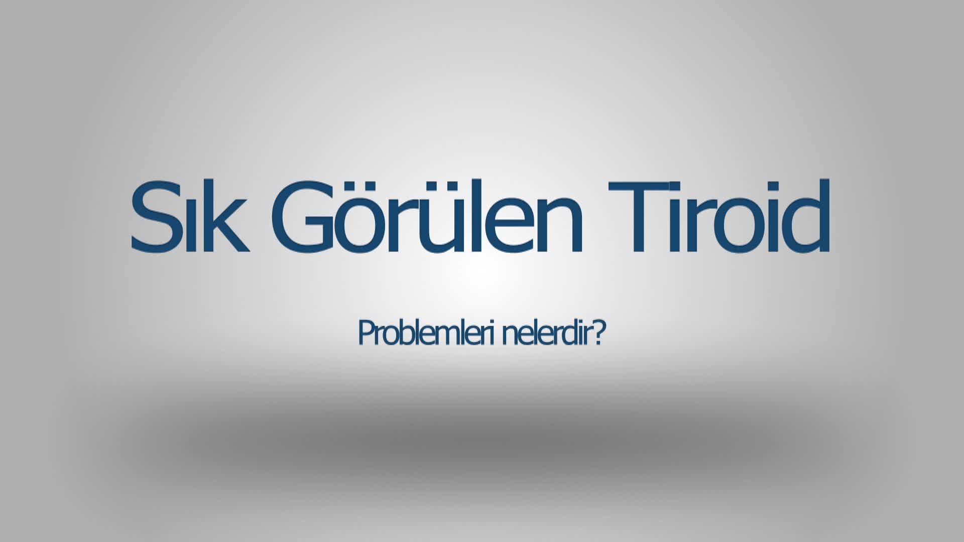 Youtube - Sık Görülen tiroid problemleri nelerdir?