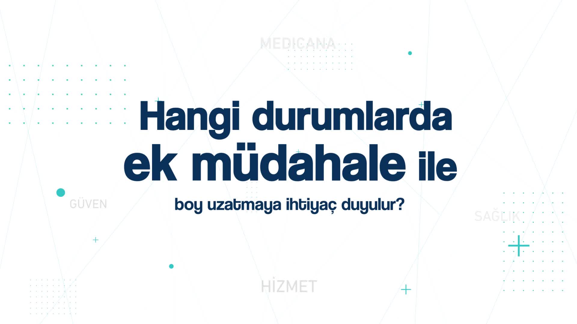 Youtube - Hangi durumlarda ek müdahale ile boy uzatmaya ihtiyaç duyulur ?