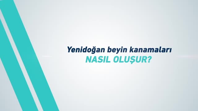 Youtube - Yenidoğan Beyin Kanamaları Nasıl Oluşur?