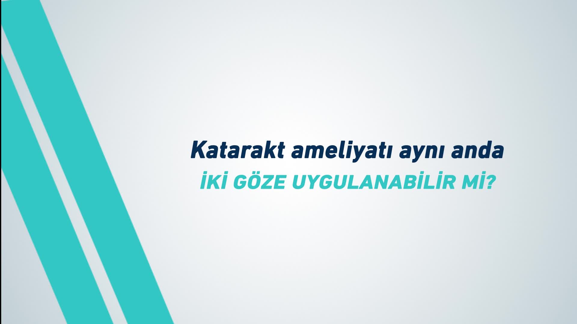 Youtube - Katarakt ameliyatı aynı anda iki göze uygulanabilir mi?