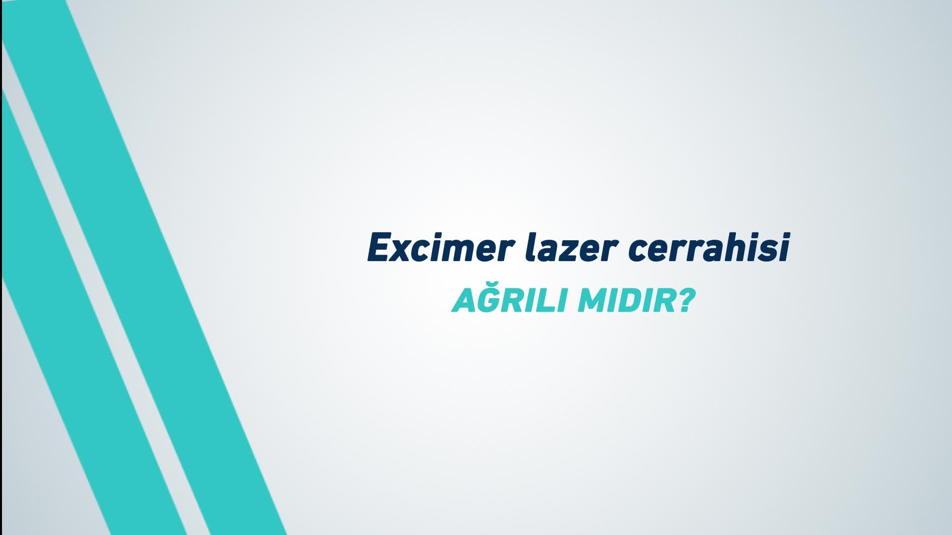 Youtube - Excimer lazer cerrahisi ağrılı mıdır?