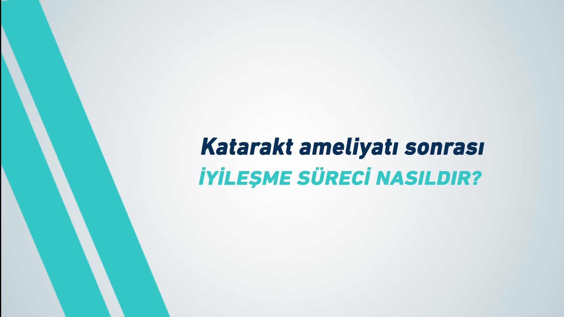 Youtube - Katarakt ameliyatı sonrası iyileşme süreci nasıldır?