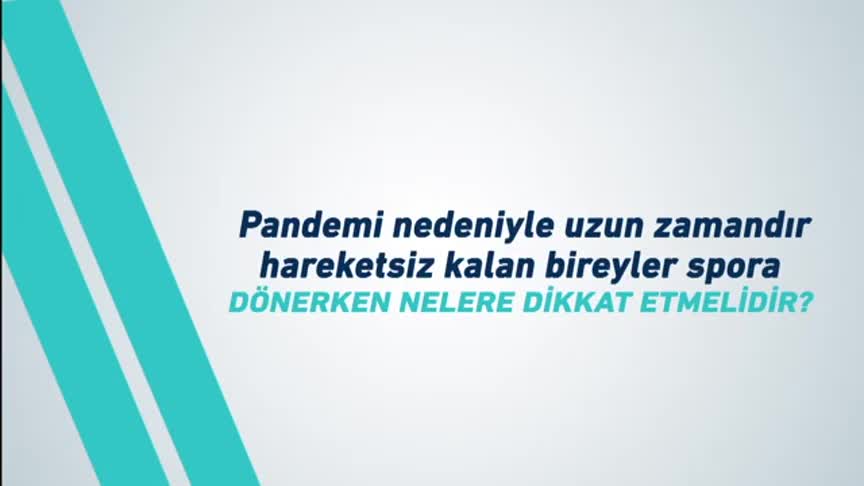Youtube - Pandemi nedeniyle uzun zamandır hareketsiz kalan bireyler spora dönerken nelere dikkat etmelidir?