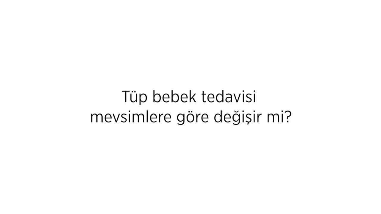 Youtube - Tüp bebek tedavisi mevsimlere göre değişir mi?