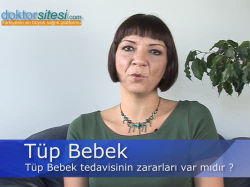 Tüp bebek uygulamaları zarar verir mi?