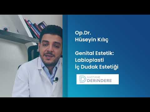 Op.Dr. Hüseyin Kılıç “Labioplasti İç Dudak Estetiği”