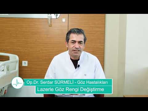 Lazerle Göz Rengi Değiştirme - Op.Dr. Serdar SÜRMELİ