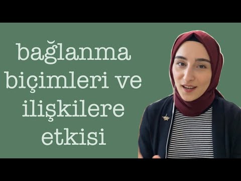 Bağlanma Biçimleri ve İlişkilere Etkisi