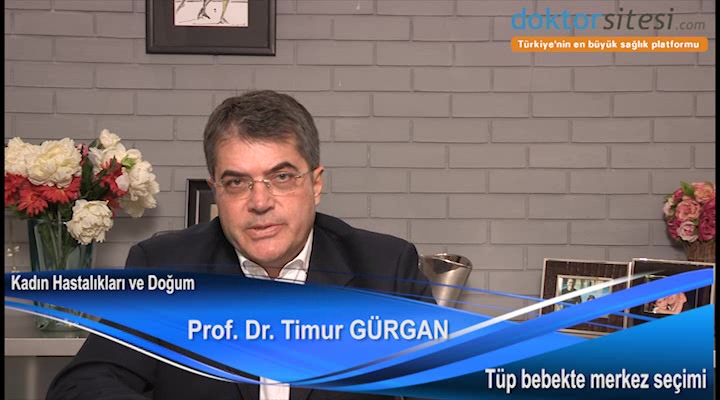Tüp bebekte merkez seçimi nasıl olmalıdır?