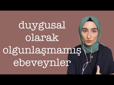 Duygusal olarak olgunlaşmamış ebeveynler