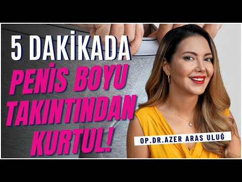 5 Dakikada Penis Boyu Takıntından Kurtul! I ‪@drazerarasulug‬ #cinsellik