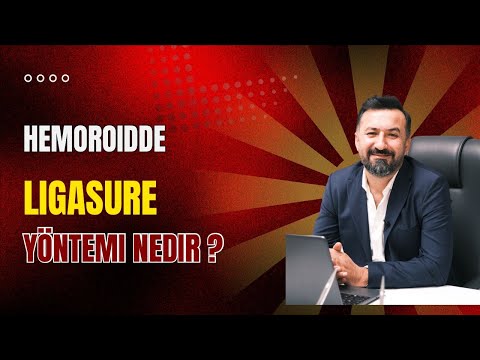 LigaSure ile Hemoroid Ameliyatı – Avantajları ve Bilinmesi Gerekenler