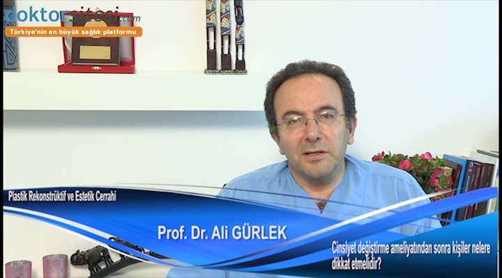 Cinsiyet değiştirme ameliyatından sonra kişiler nelere dikkat etmelidir?