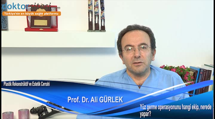 Yüz germe operasyonunu hangi ekip, nerede yapar?