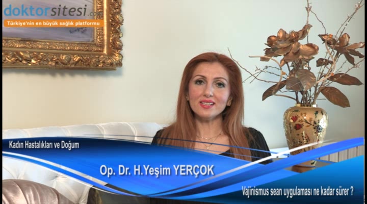 Vajinismus sean uygulaması ne kadar sürer?