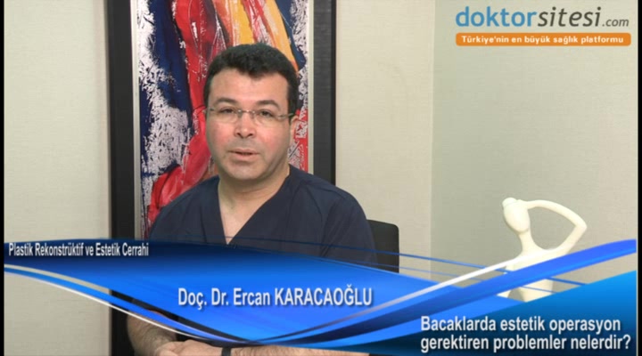 Bacaklarda estetik operasyon gerektiren problemler nelerdir?