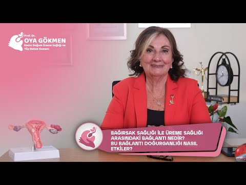 Bağırsak Sağlığı ile Üreme Sağlığı arasındaki bağlantı nedir? - Prof. Dr. Oya Gökmen