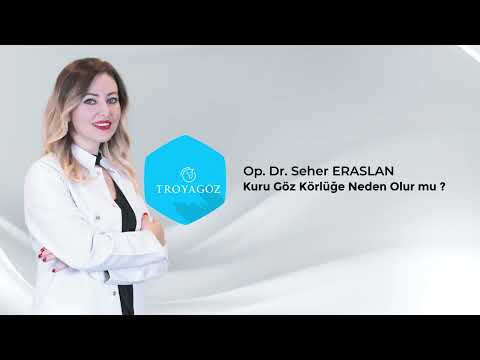 Op. Dr. Seher ERASLAN Kurugöz Körlüğe Neden olur mu ?