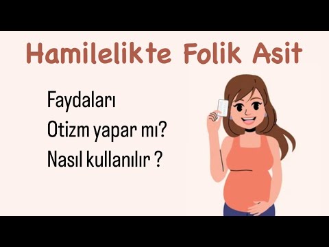 Hamilelikte folik asit tedavisi, kullanımı, ne zaman kullanılmalı,folik asit otizm yapar mı?