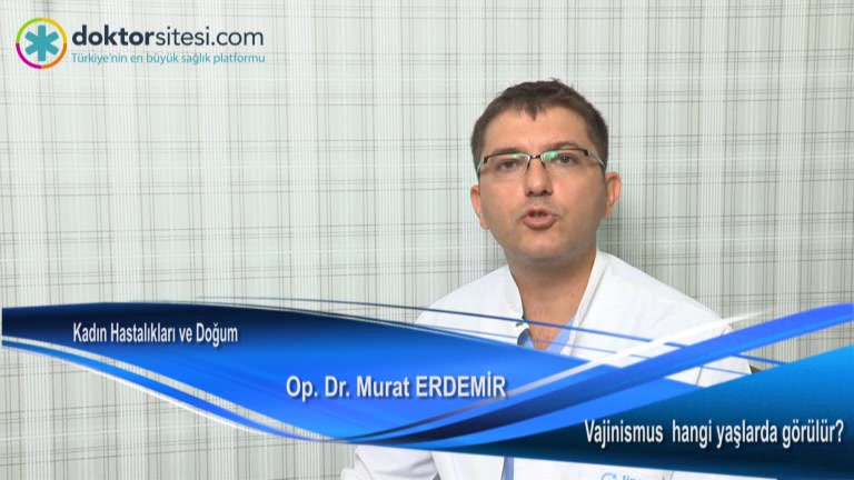 Vajinismus  hangi yaşlarda görülür?