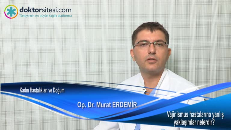 Vajinismus hastalarına yanlış yaklaşımlar nelerdir?