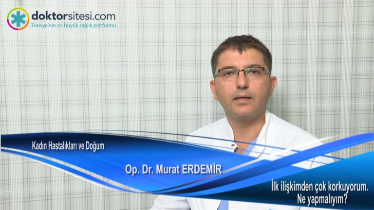 İlk ilişkimden çok korkuyorum. Ne yapmalıyım?