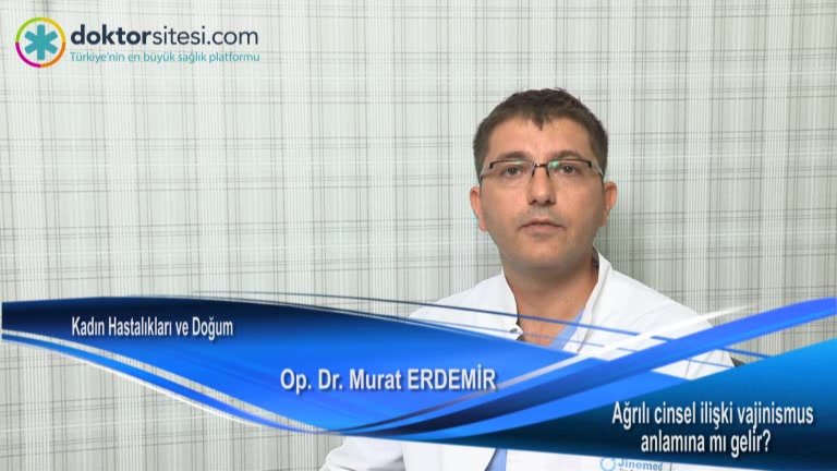 Ağrılı cinsel ilişki vajinismus anlamına mı gelir?