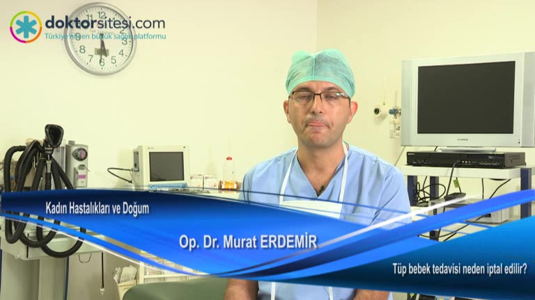 Tüp bebek tedavisi neden iptal edilir?