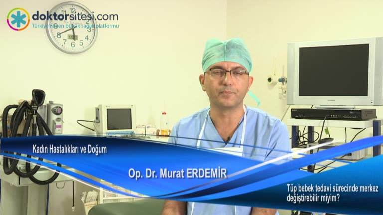 Tüp bebek tedavi sürecinde merkez değiştirebilir miyim?