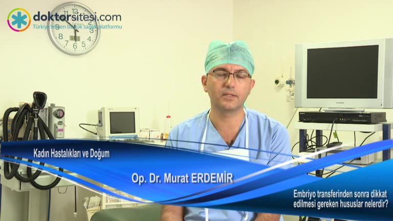 Tüp bebek tedavisinde embriyo transferinden sonra dikkat edilmesi gereken hususlar nelerdir?