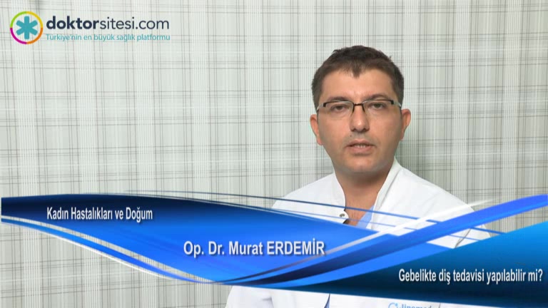 Gebelikte diş tedavisi yapılabilir mi?