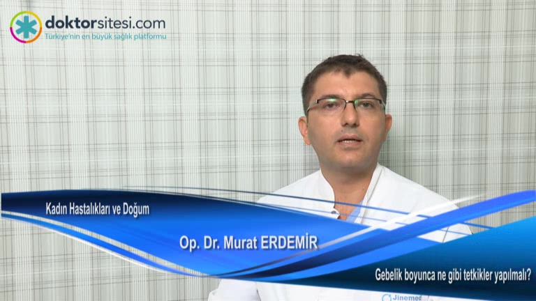 Gebelik boyunca ne gibi tetkikler yaptırılmalıdır?
