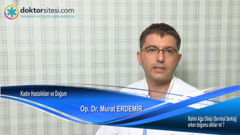 Rahim ağzı dikişi (Servikal Serklaj) erken doğumu etkiler mi?