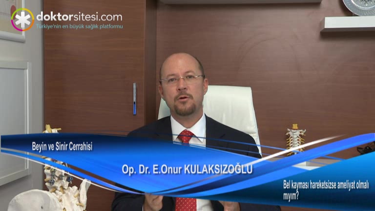 Bel kayması hareketsizse ameliyat olmalı mıyım?