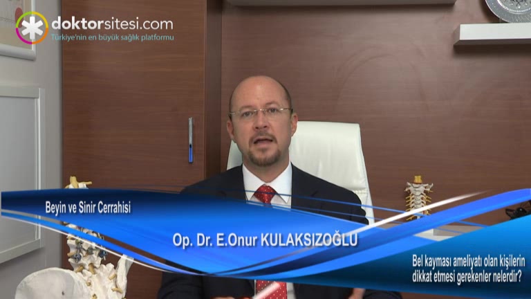 Bel kayması ameliyatı olan kişilerin dikkat etmesi gerekenler nelerdir?