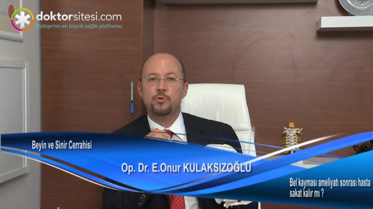 Bel kayması ameliyatı sonrası hasta sakat kalır mı?