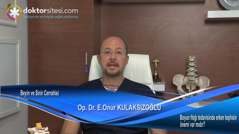 Boyun fıtığı tedavisinde erken teşhisin önemi var mıdır?